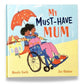 My must-have mum: Diverse & Inclusive Children's Book
