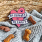 My Furbaby is my Family pin badge