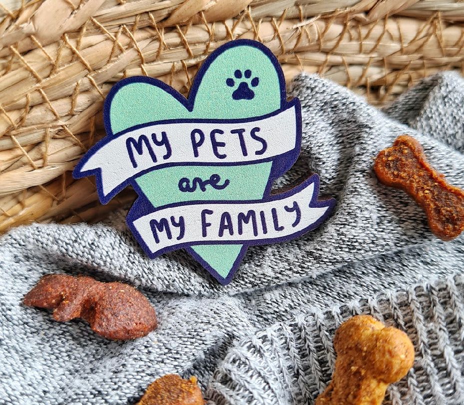 My Pets are my Family pin badge